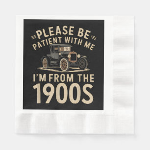 Serviette En Papier Soyez patient avec moi Je suis de la Vinta des ann