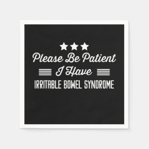 Serviette En Papier Soyez Patients J'ai Le Syndrome De L'intestin Irri
