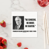 Serviette En Papier Soyez Sincères, Soyez Bref, Asseyez-Vous Roosevelt (En situation)