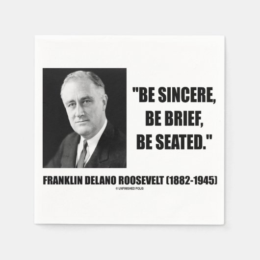 Serviette En Papier Soyez Sincères, Soyez Bref, Asseyez-Vous Roosevelt (Devant)