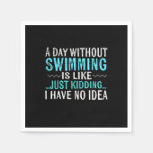 Serviette En Papier Swimmer Toxits A Day Without Swimming Is Like Swim (Devant)