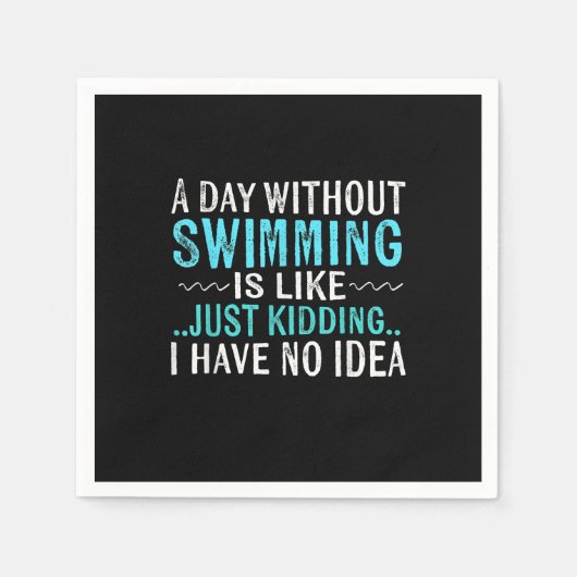 Serviette En Papier Swimmer Toxits A Day Without Swimming Is Like Swim (Devant)