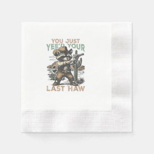 Serviette En Papier T'as Yee'd ton dernier Haw