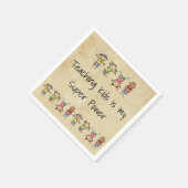Serviette En Papier Teaching Kids is My Super Power Fun Quote   (Coin)