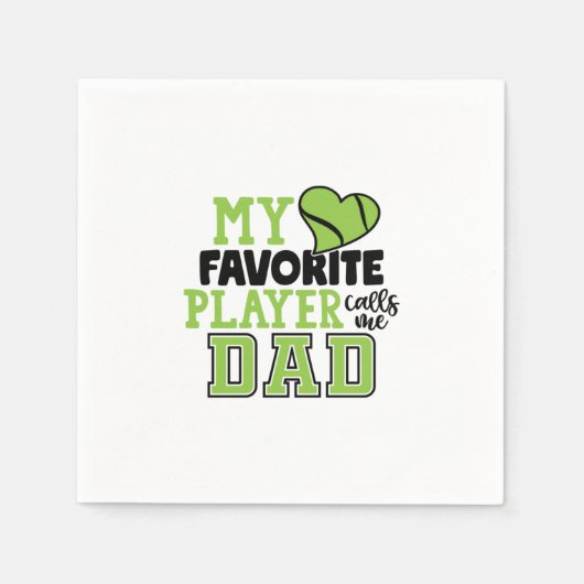 Serviette En Papier Tennis Player | My Favorite Player Calls Me Dad (Devant)