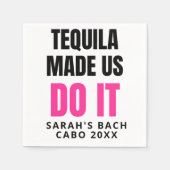 Serviette En Papier Tequila Made Us Do It | Équipe de choc pour mariag (Devant)