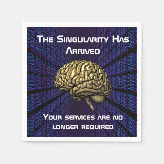 Serviette En Papier The AI Singularity Has Arrived (Devant)