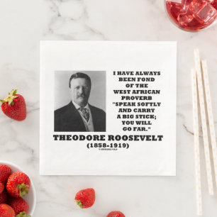 Serviette En Papier Theodore Roosevelt Stick West African Proverb