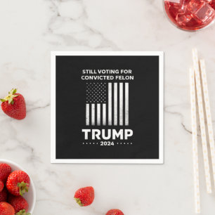 Serviette En Papier Toujours votant pour le criminel condamné Trump 20