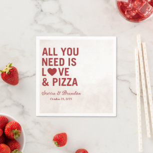 Serviette En Papier Tout ce dont vous avez besoin est amour & pizza Ma