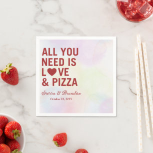 Serviette En Papier Tout ce dont vous avez besoin est amour & pizza Ma