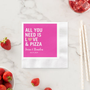 Serviette En Papier Tout ce dont vous avez besoin est amour & pizza Ma