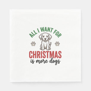 Serviette En Papier Tout ce que je veux pour Noël, c'est plus de chien