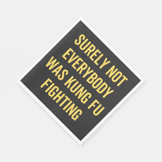 Serviette En Papier Tout Le Monde N'Était Certainement Pas Kung Fu En (Coin)