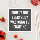 Serviette En Papier Tout Le Monde N'Était Certainement Pas Kung Fu En  (En situation)