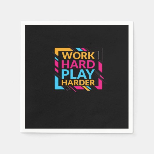 Serviette En Papier Travailler dur Jouer si dur classique (Devant)