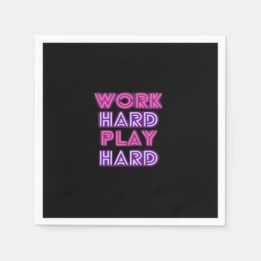 Serviette En Papier Travailler dur Jouer si dur Neon Classic (Devant)