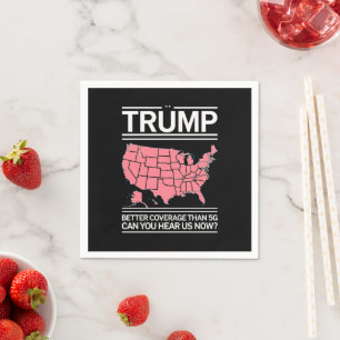 Serviette En Papier Trump a une meilleure couverture que la 5G Pouvez-