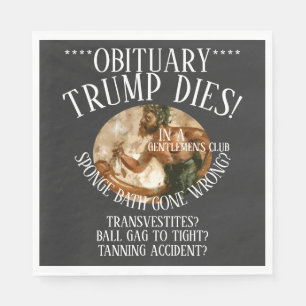 SERVIETTE EN PAPIER TRUMP MEURT BÂILLON BALL GENTLEMEN'S CLUB ACCIDENT