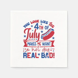 Serviette En Papier Tu As L'Air Que Le 4 juillet Me Fait Vouloir Un Ch