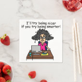 Serviette En Papier Tu seras plus intelligent, je serai plus gentil. (En situation)