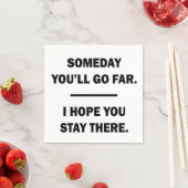 Serviette En Papier Un jour, tu iras loin (En situation)