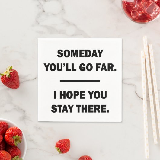 Serviette En Papier Un jour, tu iras loin (En situation)