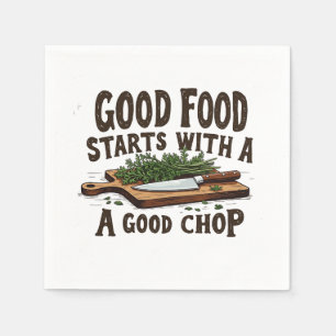 Serviette En Papier Une bonne cuisine commence avec un bon chef cuisin