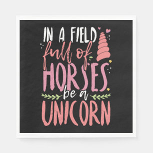 Serviette En Papier Unicorn Lover In a Field of Horses Be a Unicorn