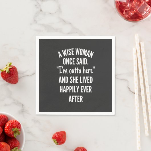Serviette En Papier Untitled designA Wise Woman Once Said I'm Outta (En situation)