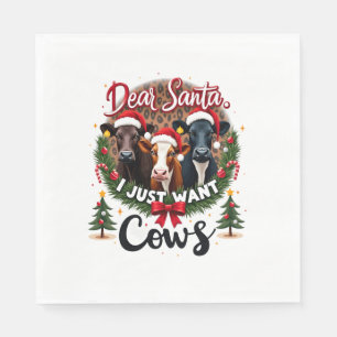 Serviette En Papier Vache Noël Cher Père Noël Je Veux Juste Des Vaches