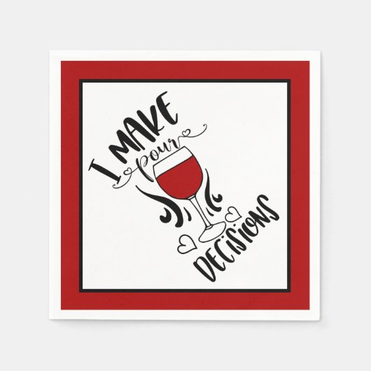 Serviette En Papier Vin amusant - Je prends des décisions pour (Devant)