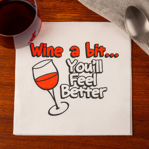Serviette En Papier Vins un peu tu te sentiras mieux