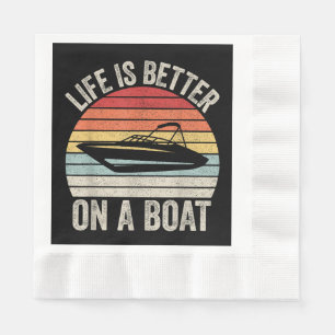 Serviette En Papier Vintage Life is Better On A Boat Captain Boat P