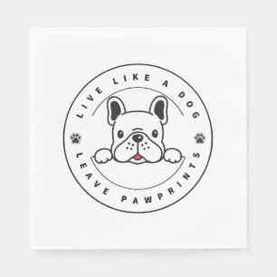 Serviette En Papier Vivez comme un chien laisser des empreintes digita
