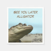 Serviette En Papier Voir plus tard Alligator (Devant)