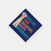 Serviette En Papier Votez comme les droits de votre fille dépendent de (Coin)