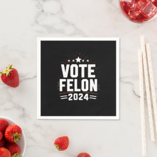 Serviette En Papier Votez Felon Trump 2024 Drôle Élection Vote
