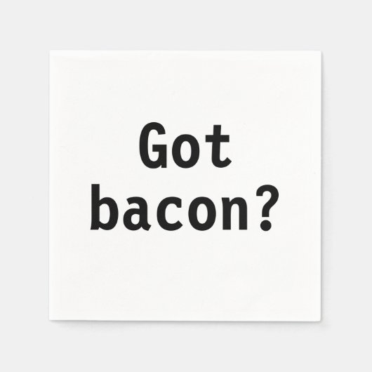 Serviette En Papier Vous avez Bacon ? (Devant)