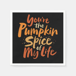 Serviette En Papier Vous êtes le Citrouille Spice of My Life - Thanksg