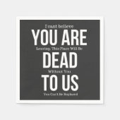 Serviette En Papier vous êtes mort pour nous (Devant)