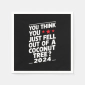 Serviette En Papier Vous Pensez Être Tombé D'Un Cocotier (Devant)