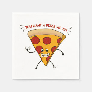 Serviette En Papier Vous voulez une pizza moi ? ! ? !
