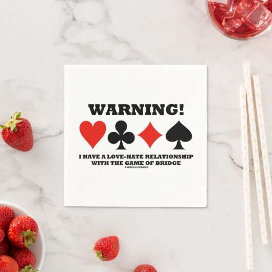 Serviette En Papier Warning ! I Have A Love-Hate Relationship Bridge (En situation)