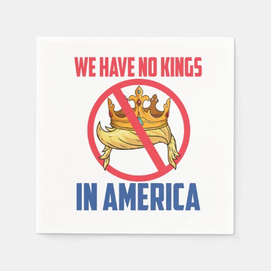Serviette En Papier We Have No Kings In America Napkins (Devant)