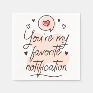 Serviette En Papier You&39 ; re ma notification préférée 13