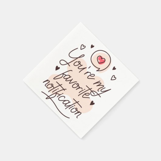 Serviette En Papier You&39 ; re ma notification préférée 13 (Coin)