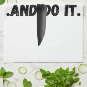 Serviette Juste Dis Oui Chef Et Faites-le (Plié)