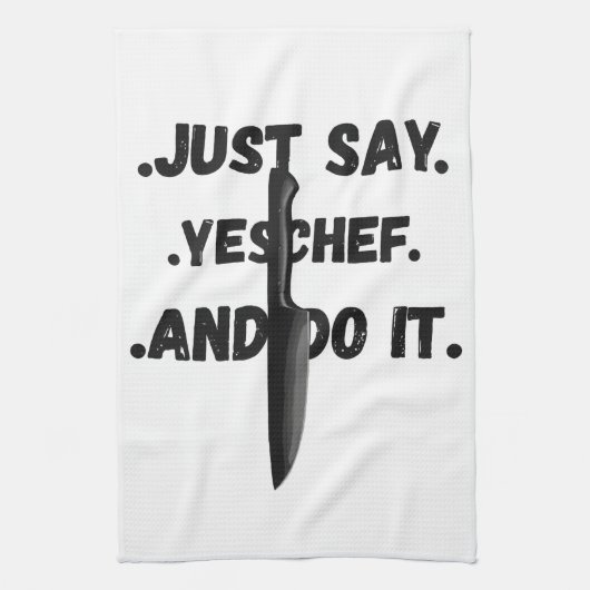 Serviette Juste Dis Oui Chef Et Faites-le (Vertical)
