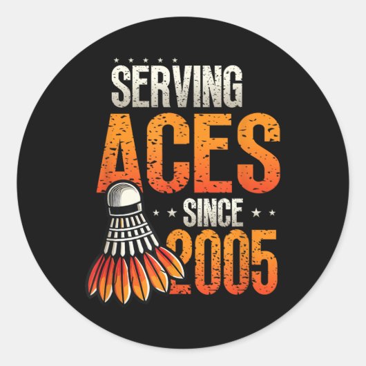 Serving Aces Sinds 2005 Badminton Lover 20e Geboor Ronde Sticker (Voorkant)